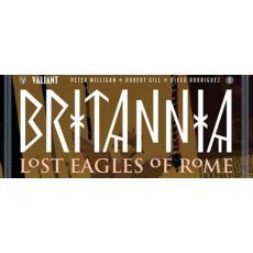 Britannia lost eagles of Rome (Valiant Comics)